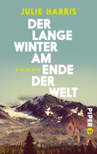 Der lange Winter am Ende der Welt Roman