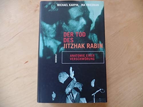 Der Tod des Jitzhak Rabin Anatomie einer Verschwörung
