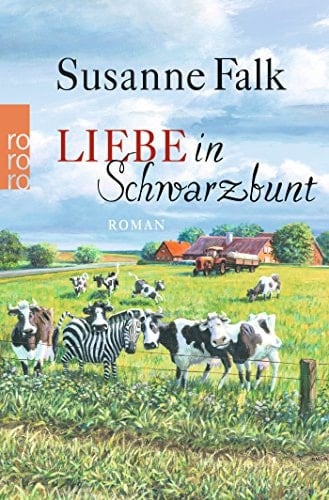 Liebe in Schwarzbunt Roman