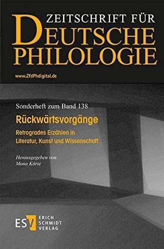Rückwärtsvorgänge retrogrades Erzählen in Literatur, Kunst und Wissenschaft