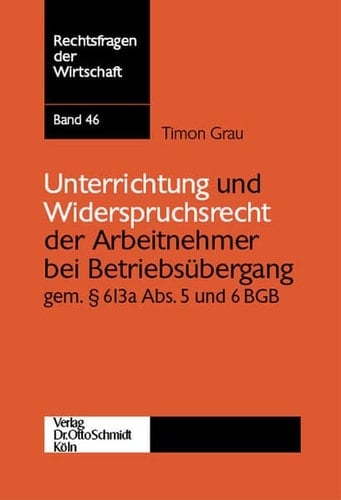 Unterrichtung und Widerspruchsrecht der Arbeitnehmer bei Betriebsübergang gemäß § 613a Abs. 5 und 6 BGB