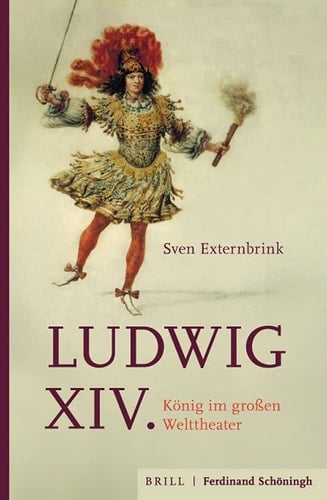 Ludwig XIV. König im grossen Welttheater