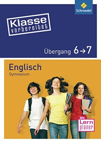 Klasse vorbereitet Englisch. Gymnasium. Übergang 6 → 7 / [Autorin: Lara Jost. Unter Mitarb. von Janine Cramer ...]. .... .... ...