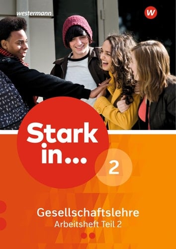 Stark in ... Gesellschaftslehre 2 Teil 2. Arbeitsheft Ausgabe 2017