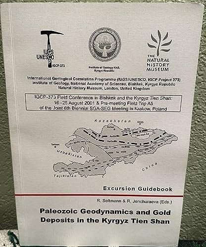 Paleozoic Geodynamics and Gold Deposits in the Kyrgyz Tien Shan Excursion Guidebook IGCP-373 Field Conference in Bishkek and the Kyrgyz Tien Shan: 16-25 August 2001 and Pre-meeting Field TripnA5 of SGASEG Meeting in Krakow, Poland