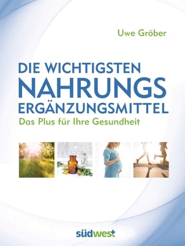 Die wichtigsten Nahrungsergänzungsmittel das Plus für Ihre Gesundheit