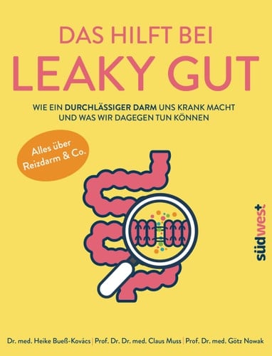 Das hilft bei Leaky Gut wie ein durchlässiger Darm uns krank macht und was wir dagegen tun können
