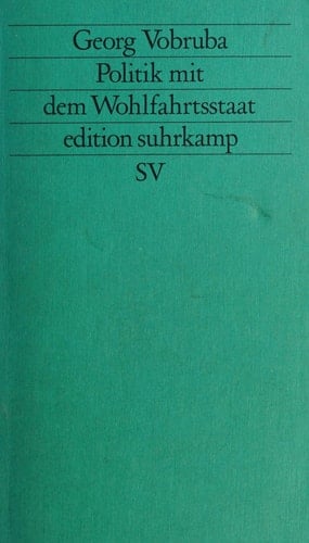 Politik mit dem Wohlfahrtsstaat (Edition Suhrkamp) (German Edition)