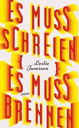Es muss schreien, es muss brennen Esseays