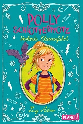 Polly Schlottermotz - verhexte Klassenfahrt