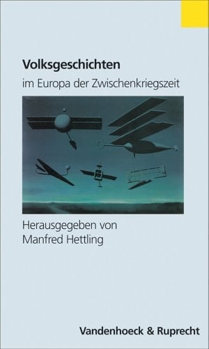 Volksgeschichten im Europa der Zwischenkriegszeit
