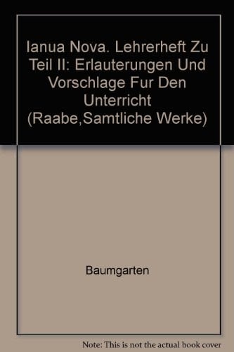 Ianua Nova. Lehrerheft zu Teil II Erlauterungen und Vorschlage f r den Unterricht