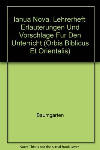 Ianua Nova. Lehrerheft Erlauterungen Und Vorschlage Fur Den Unterricht
