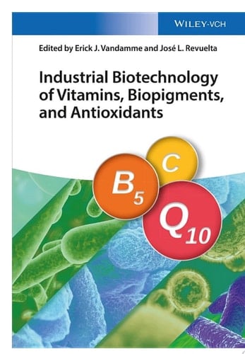 Industrial Biotechnology of Vitamins, Biopigments, and Antioxidants