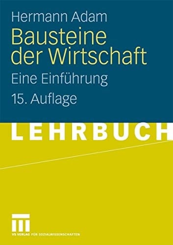 Bausteine der Wirtschaft Eine Einführung
