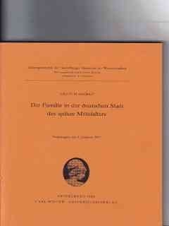 Die Familie in der deutschen Stadt des späten Mittelalters: Vorgetragen am 5. Februar 1977 (Sitzungsberichte der Heidelberger Akademie der ... Klasse) (German Edition)