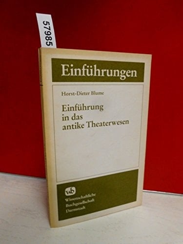 Einführung in das antike Theaterwesen (Die Altertumswissenschaft) (German Edition)