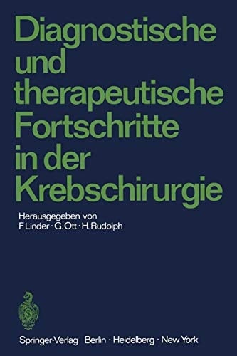 Diagnostische und therapeutische Fortschritte in der Krebschirurgie: Karl-Heinrich Bauer zum 80. Geburtstag gewidmet (German Edition)
