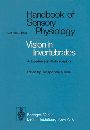 Comparative Physiology and Evolution of Vision in Invertebrates A: Invertebrate Photoreceptors
