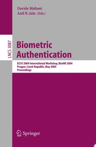 Biometric Authentication ECCV 2004 International Workshop, BioAW 2004, Prague, Czech Republic, May 15, 2004, Proceedings