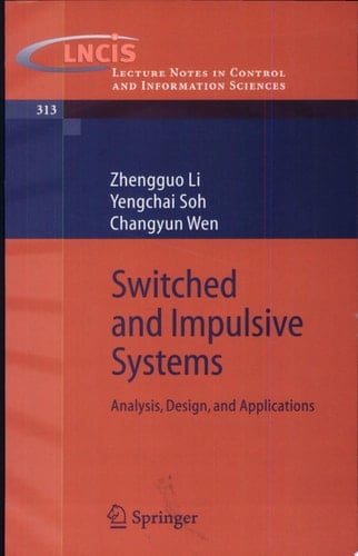 Switched and Impulsive Systems Analysis, Design and Applications