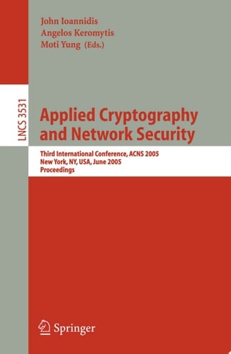 Applied Cryptography and Network Security Third International Conference, ACNS 2005, New York, NY, USA, June 7-10, 2005, Proceedings