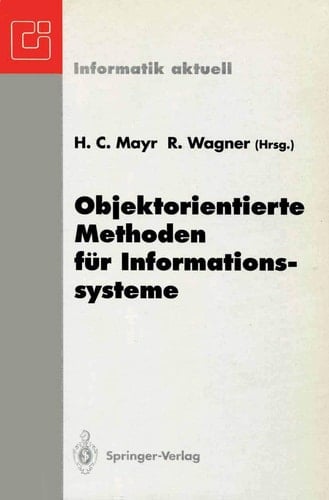Objektorientierte Methoden für Informationssysteme Fachtagung der GI-Fachgruppe EMISA, Klagenfurt, 7.–9. Juni 1993