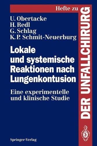 Lokale und systemische Reaktionen nach Lungenkontusion Eine experimentelle und klinische Studie