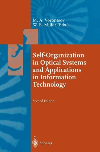 Self-Organization in Optical Systems and Applications in Information Technology (Springer Series in Synergetics, 66)