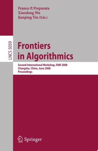 Frontiers in Algorithmics Second International Workshop, FAW 2008, Changsha, China, June 19-21, 2008, Proceedings