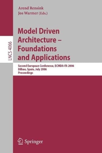 Model-Driven Architecture - Foundations and Applications Second European Conference, ECMDA-FA 2006, Bilbao, Spain, July 10-13, 2006, Proceedings