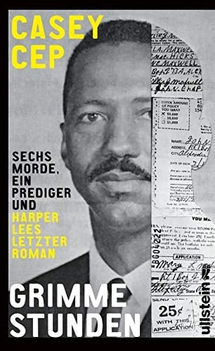 Grimme Stunden sechs Morde, ein Prediger und Harper Lees letzter Roman