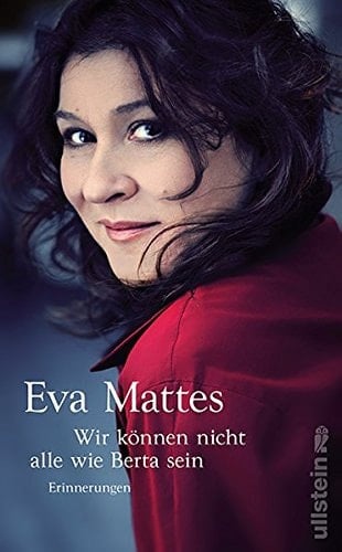 "Wir können nicht alle wie Berta sein" Erinnerungen