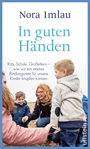 In guten Händen wie wir ein starkes Bindungsnetz für unsere Kinder knüpfen