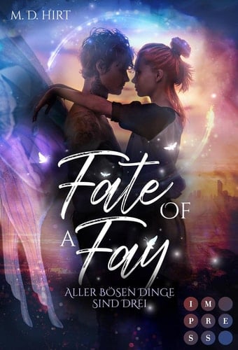 Fate of a Fay. Aller bösen Dinge sind drei Knisternde New Adult Romantasy | Trashfilm-Drehbuchautorin trifft auf tätowierten Mottenfeenrich