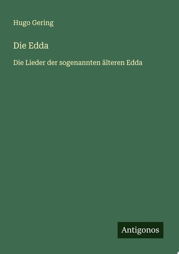 Die Edda Die Lieder der sogenannten älteren Edda