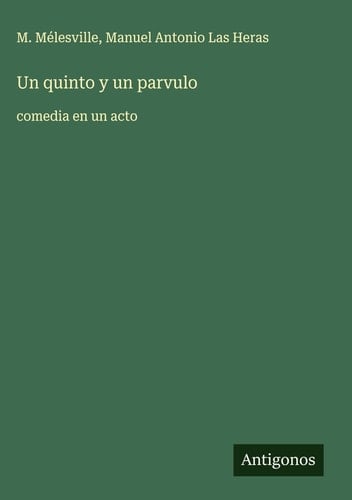 Un quinto y un parvulo - comedia en un acto