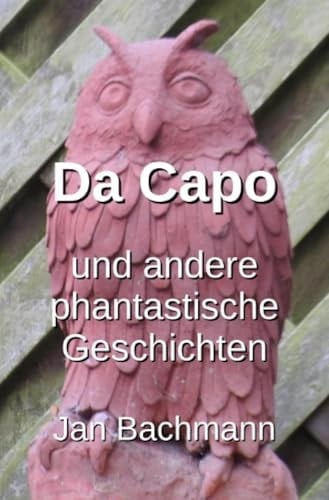 Da Capo: und andere phantastische Geschichten (German Edition)