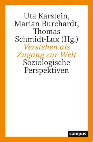Verstehen als Zugang zur Welt Soziologische Perspektiven