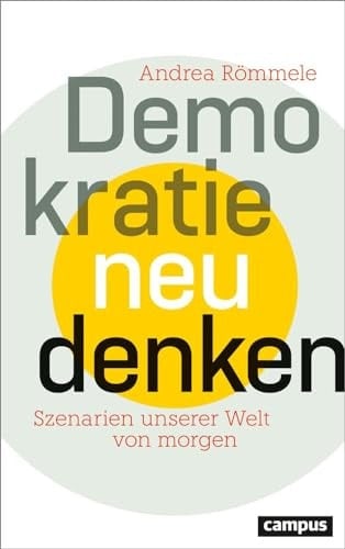Demokratie neu denken Szenarien unserer Welt von morgen