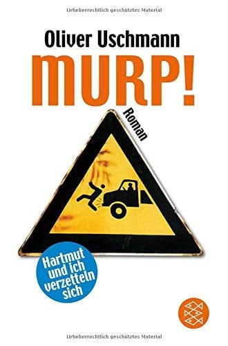 Murp! Hartmut und ich verzetteln sich ; Roman