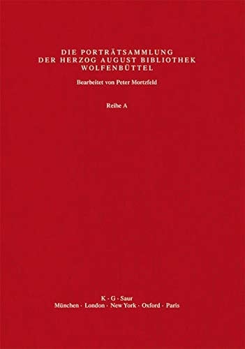 Katalog der graphischen Porträts in der Herzog-August-Bibliothek Wolfenbüttel Die Porträtsammlung der Herzog-August-Bibliothek Wolfenbüttel. Abbildungen Eo - Frankl. Reihe A. Bd. 7