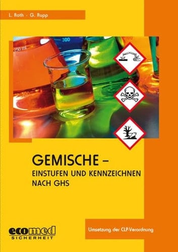 Gemische - einstufen und kennzeichnen nach GHS Umsetzung der CLP-Verordnung