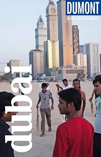 DuMont Reise-Taschenbuch Dubai Reiseführer plus Reisekarte. Mit individuellen Autorentipps und vielen Touren.