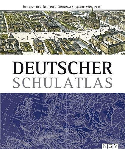 Berliner Schulatlas auf Grund der 50. Auflage von Keil und Riecke: Deutscher Schulatlas : 121 Haupt- und Nebenkarten mit großem Schulplane von Berlin enthaltend