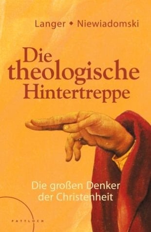 Die theologische Hintertreppe die grossen Denker der Christenheit