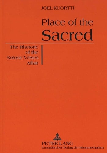 Place of the Sacred: The Rhetoric of the "Satanic Verses" Affair