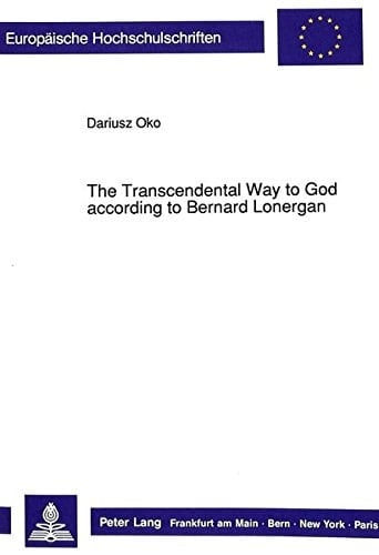 The Transcendental Way to God According to Bernard Lonergan