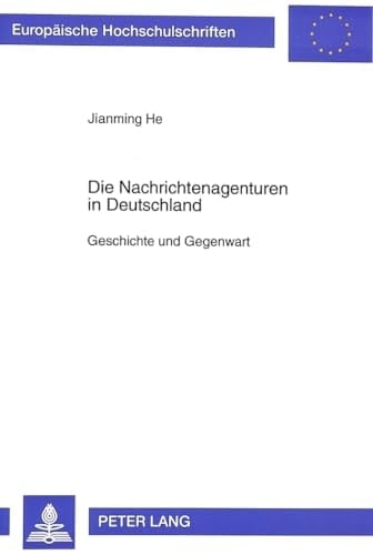 Die Nachrichtenagenturen in Deutschland Geschichte und Gegenwart