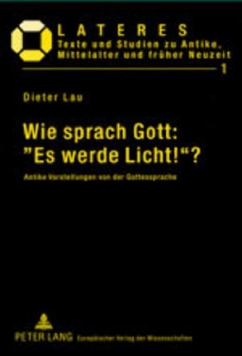 Wie sprach Gott: "Es werde Licht!"? antike Vorstellungen von der Gottessprache